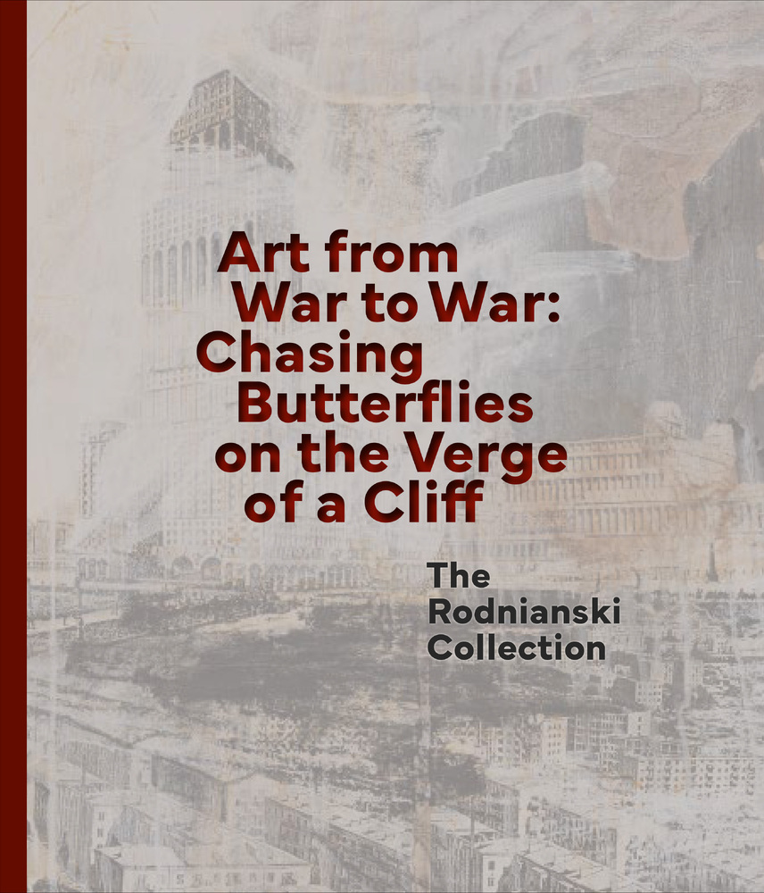 Art from War to War. Chasing Butterflies on the Verge of a Cliff
